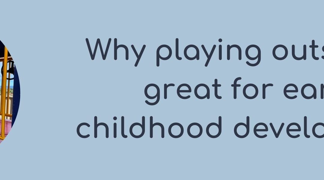 Why playing outside is great for children