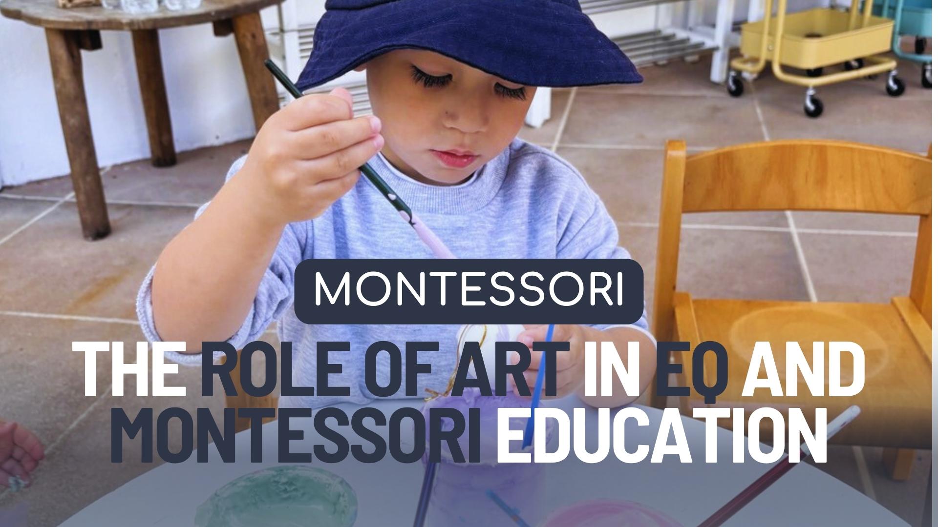 The role of art in EQ and Montessori education